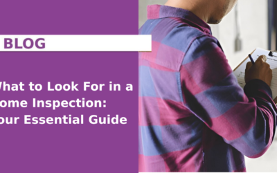 What to Look For in a Home Inspection: Your Essential Guide